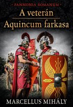 Pannonia Romanum - A veterán * Aquincum farkasa