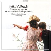 Fritz Volbach: Symphony. Op. 33 / Es Waren Zwei Konigskinder