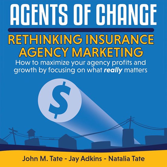 Agents Of Change: Rethinking Insurance Agency Marketing - cover