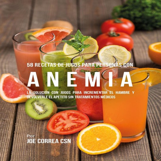 58 Recetas de Jugos Para Personas Con Anemia - cover