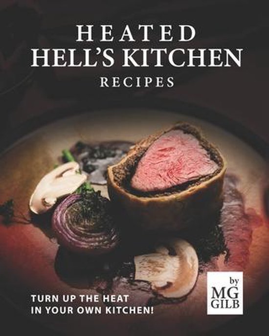 Heated Hell's Kitchen Recipes - cover
