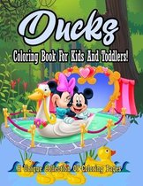 Ducks Coloring Book For Kids And Toddlers!A Unique Collection Of Coloring Pages