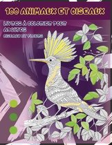 Livres a colorier pour adultes - Oiseaux et fleurs - 100 animaux et oiseaux