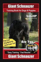 Giant Schnauzer Training Book for Dogs & Puppies By BoneUP DOG Training Dog Care, Dog Behavior, Hand Cues Too! Are You Ready to Bone Up? Easy Training * Fast Results Giant Schnauze