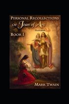 Personal Recollections of Joan of Arc Illustrated