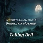 Arthur Conan Doyle Sherlock Holmes Tolling Bell