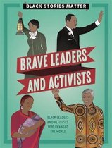 Black Stories Matter- Black Stories Matter: Brave Leaders and Activists