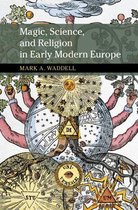 New Approaches to the History of Science and Medicine- Magic, Science, and Religion in Early Modern Europe