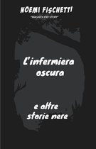 L'infermiera oscura e altre storie nere
