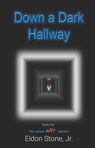 Down a Dark Hallway