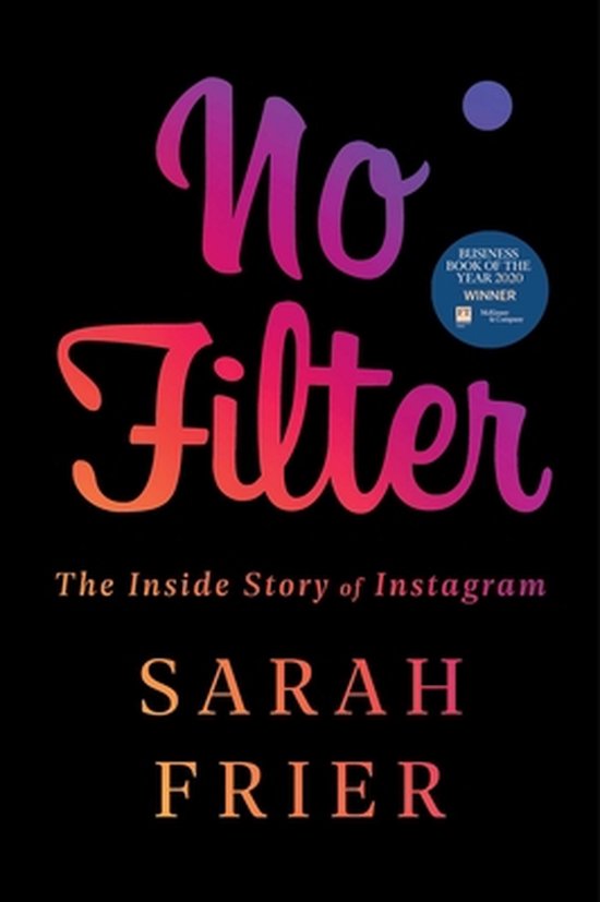 No Filter: The Inside Story of Instagram - cover