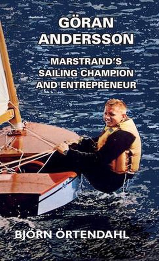 Göran Andersson - Marstrand's Sailing Champion and Entrepre ... - cover