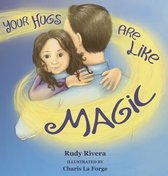 Your Hugs Are Like Magic
