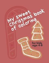My Sweet Christmas Book of Coloring for Kids age 4-8