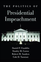 SUNY series in American Constitutionalism - The Politics of Presidential Impeachment