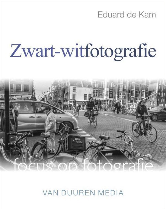 Cover van het boek 'Focus op fotografie' van Eduard de Kam