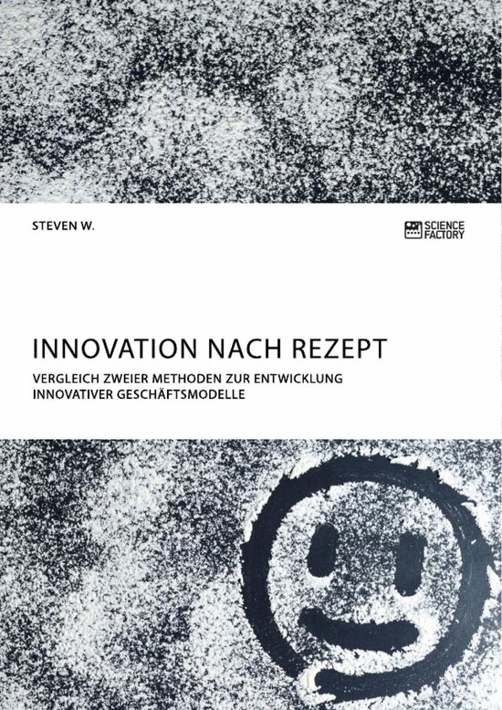 Innovation nach Rezept. Vergleich zweier Methoden zur Entwic ... - cover