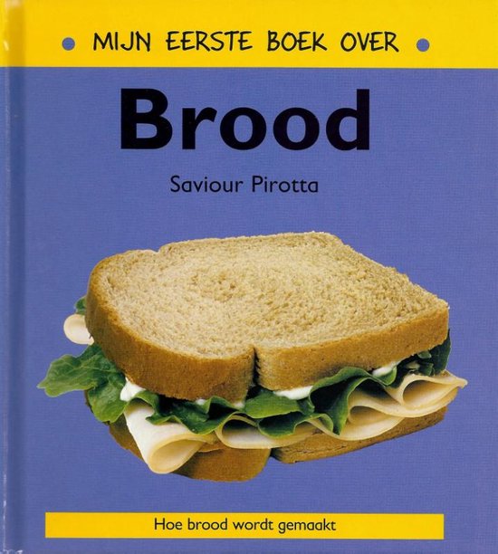 Mijn eerste boek over... - Mijn eerste boek over brood