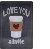 Wandbord – Love you a Latte – Koffie - Cappuccino - Vintage - Retro -  Wanddecoratie – Reclame bord – Restaurant – Kroeg - Bar – Cafe - Horeca – Metal Sign – 20x30cm