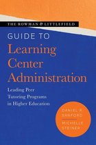 Theory & Practice for Peer Tutors & Learning Center Professionals-The Rowman & Littlefield Guide to Learning Center Administration