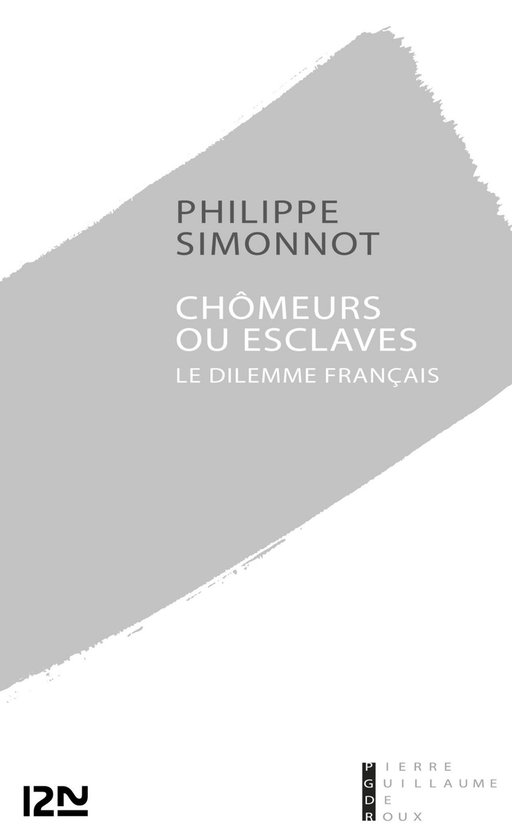 Chômeurs ou esclaves : le dilemme français - cover