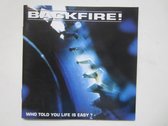Backfire! - Who Told You Life Is Easy?