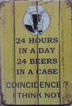 Wandbord – 24 hours in a day - Vintage Retro - Mancave - Wand Decoratie - Emaille - Reclame Bord - Tekst - Grappig - Metalen bord - Schuur - Mannen Cadeau - Bar - Café - Kamer - Ti