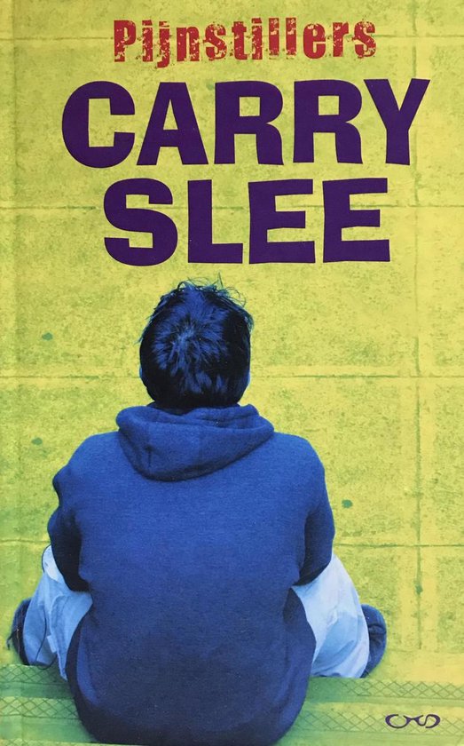 Boekomslag met gele achtergrond. Titel 'Pijnstillers' en auteur 'Carry Slee' in grote letters. Zicht op jongen met blauwe hoodie, van achteren gezien.