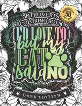 Introverts Coloring Book: I'D Love To But My Cat Said No: A Snarky Colouring Gift Book For Grown-Ups