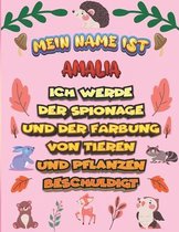 Mein Name ist Amalia Ich werde der Spionage und der Farbung von Tieren und Pflanzen beschuldigt