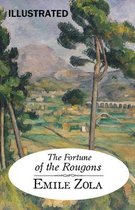 The Fortune of the Rougons Illustrated