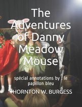 The Adventures of Danny Meadow Mouse: special annotations by