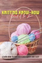 Knitting Know-how From A To Z Learn How To Knit Stitches Quick And Easy