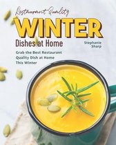 Restaurant Quality Winter Dishes at Home