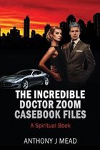 The Incredible Doctor Zoom - Casebook Files