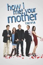 How I Met Your Mother Trivia