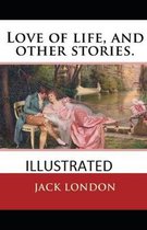 Love of Life & Other Stories Illustrated