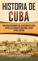 HISTORIA DE CUBA: UNA GU A FASCINANTE DE