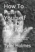 How To Pull Yourself Out Of The Mud