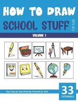 How to Draw School Stuff for Kids - Volume 1