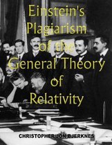 Einstein's Plagiarism of the General Theory of Relativity