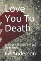 Love You To Death