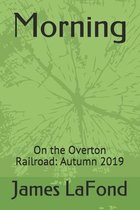 Morning: On the Overton Railroad