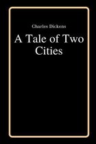 A Tale of Two Cities by Charles Dickens