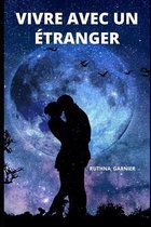 Vivre Avec Un Etranger