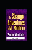 The Strange Adventures of Mr. Middleton Illustrated