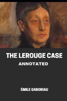 The Lerouge Case Annotated