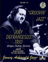Volume 118: Joey Defrancesco - Groovin' Jazz (with Free Audio CD)