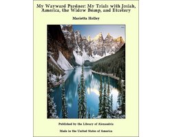 My Wayward Pardner: My Trials with Josiah, America, the Widow Bump, and Etcetery