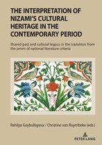 The Interpretation of Nizami’s Cultural Heritage in the Contemporary Period